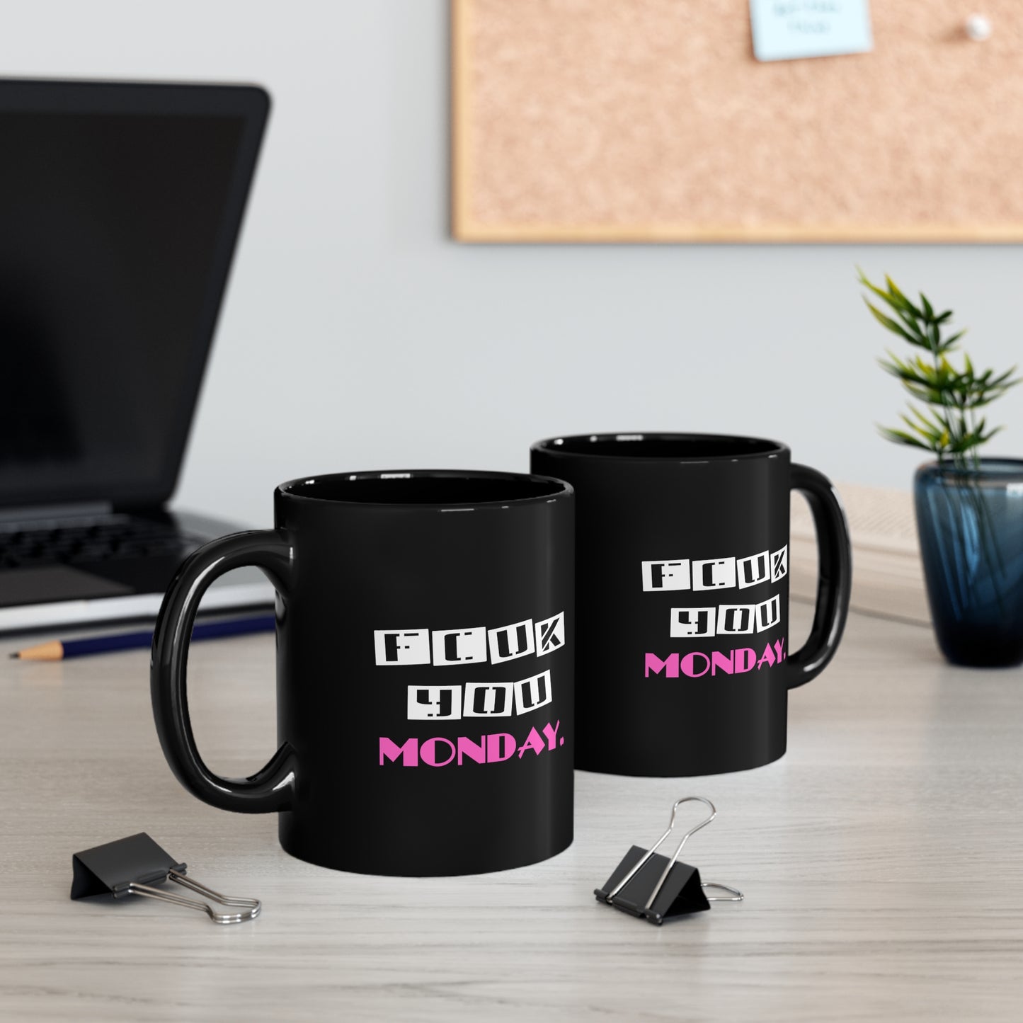 FCUK YOU MONDAY. 11oz Black Mug