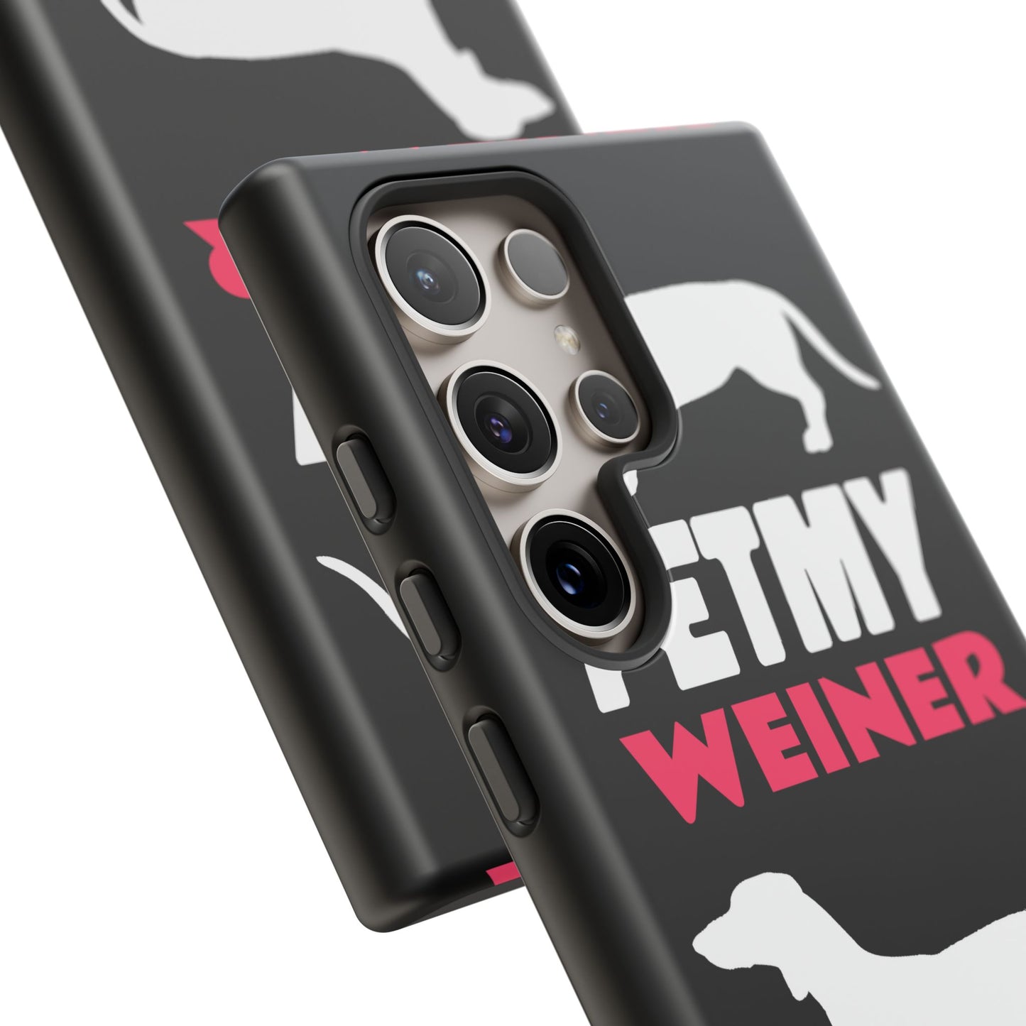 PET MY WEINER Tough Cases