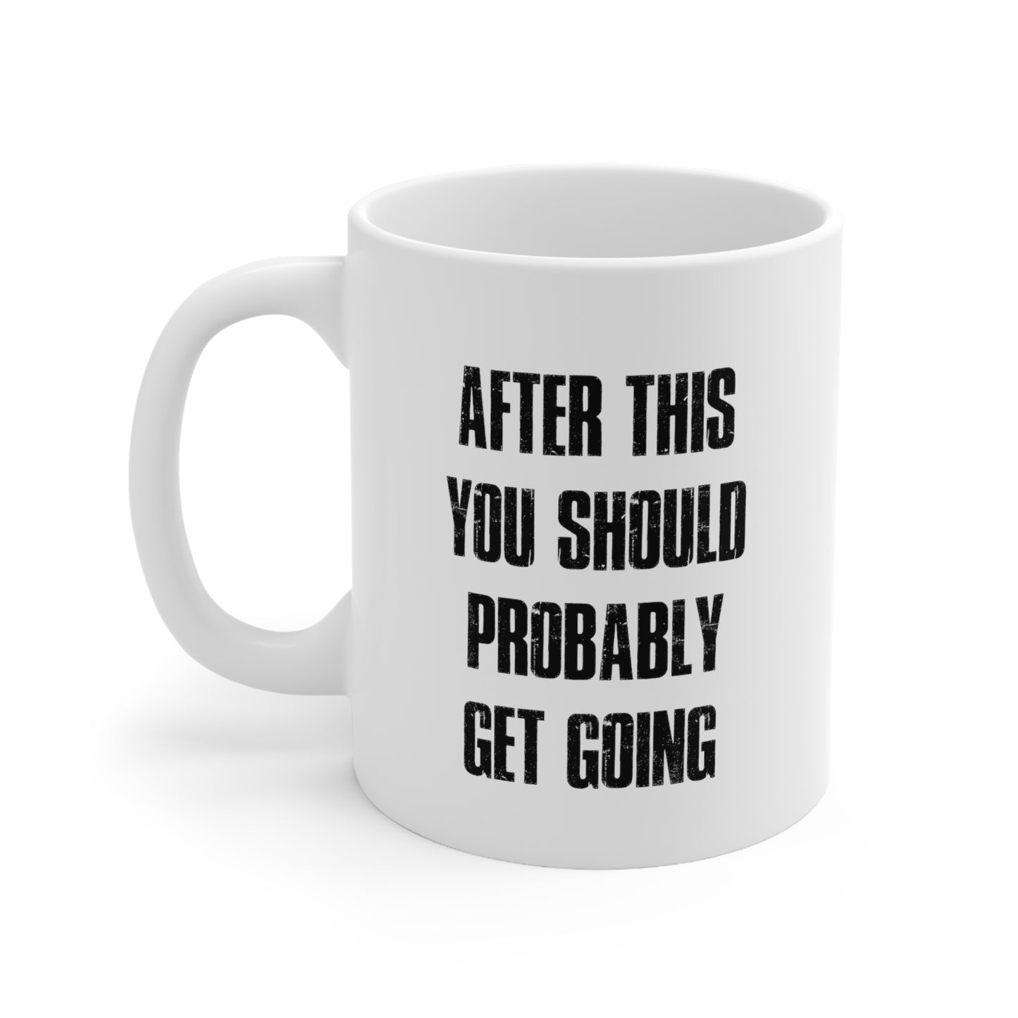 AFTER THIS MUG