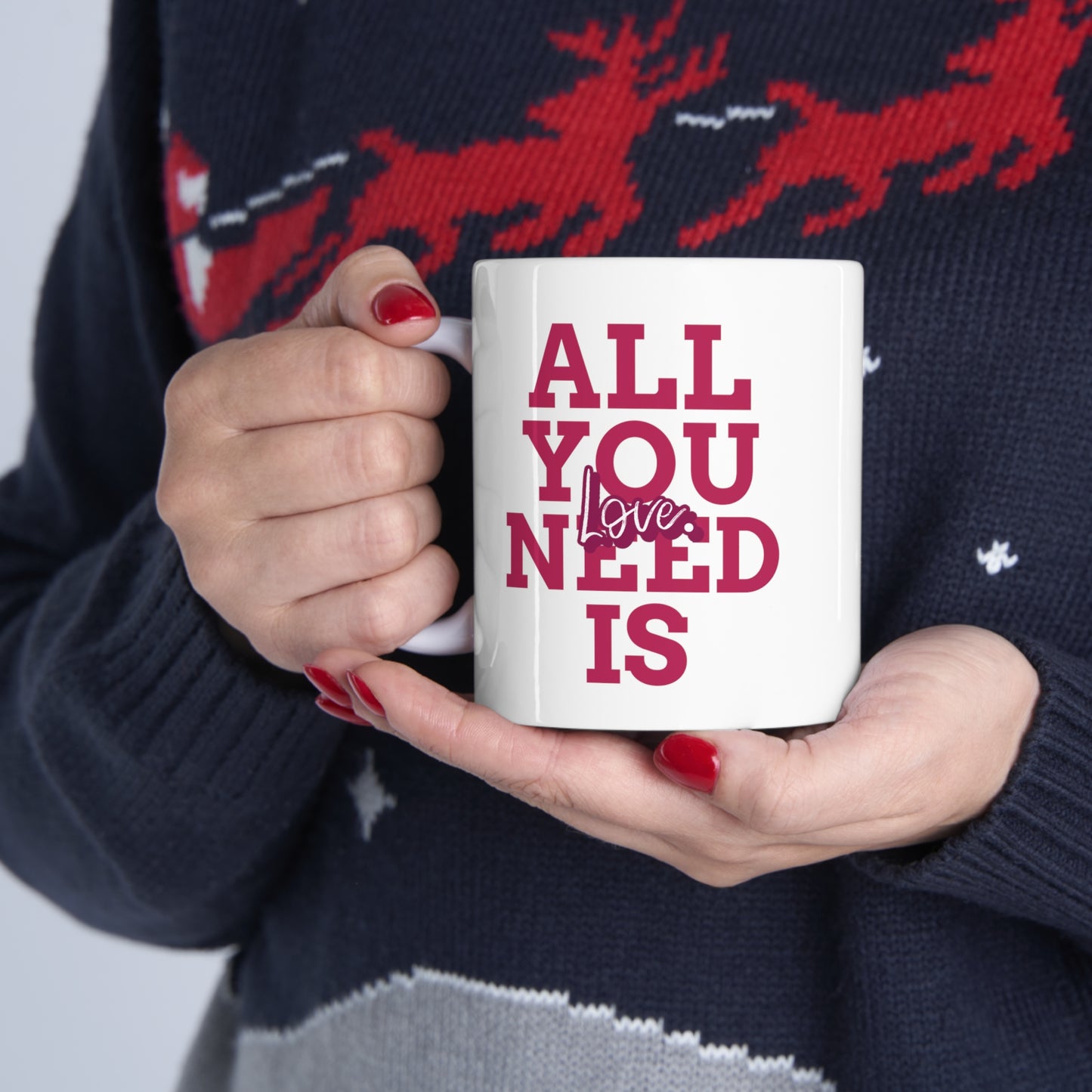 ALL YOU NEED IS LOVE MUG