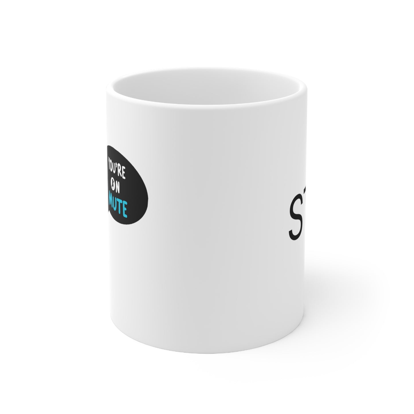 You'RE On MUTE Ceramic Mug 11oz