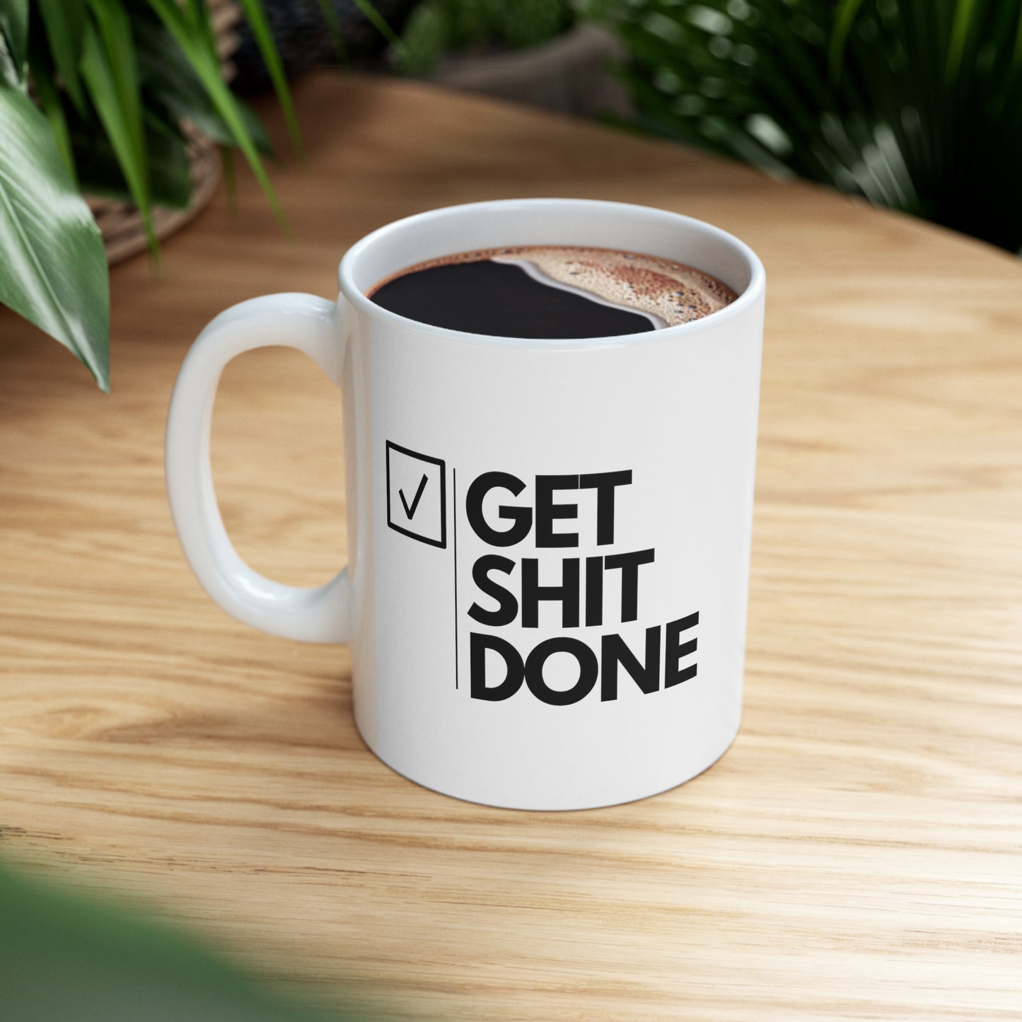 GET SHIT DONE Ceramic Mug 11oz