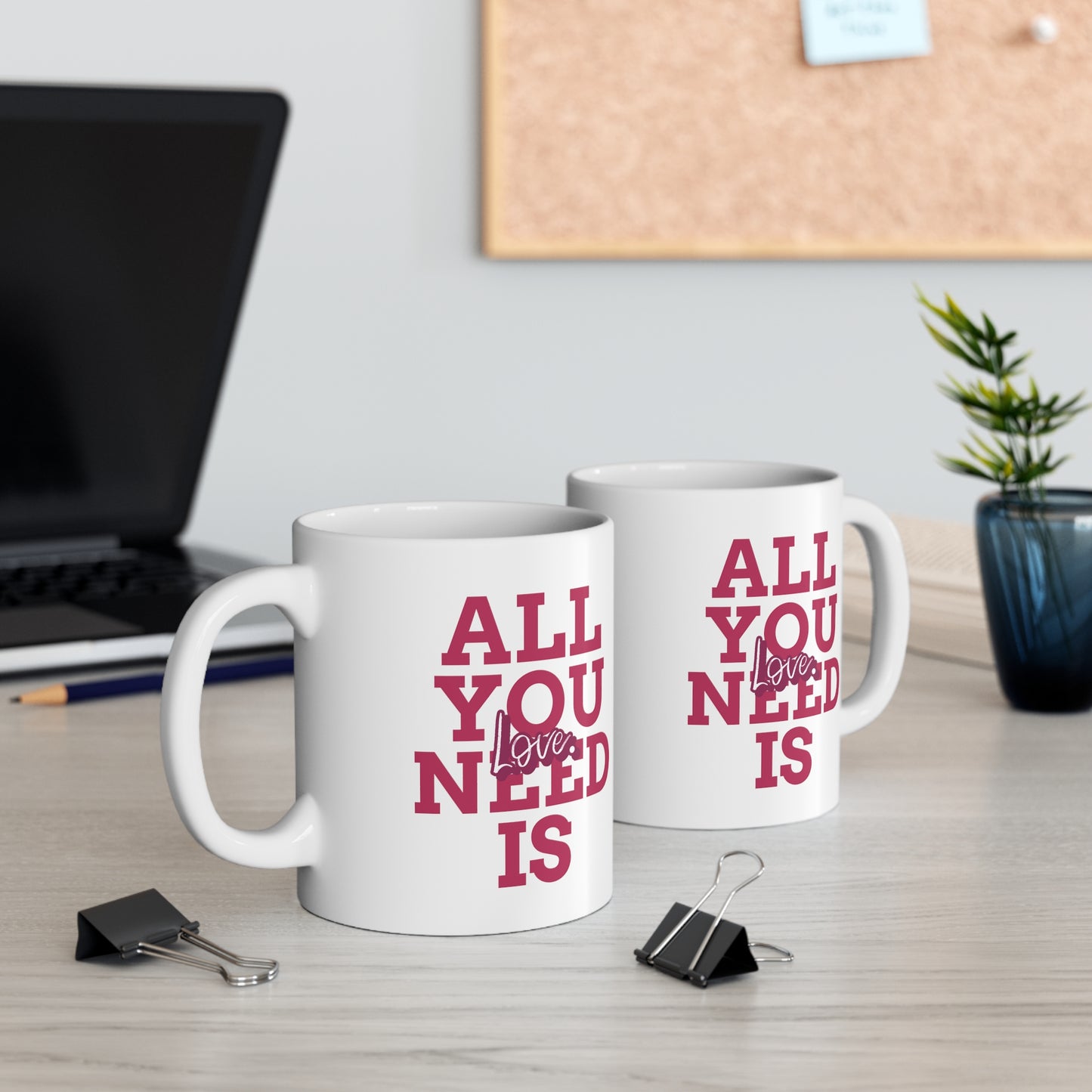 ALL YOU NEED IS LOVE MUG