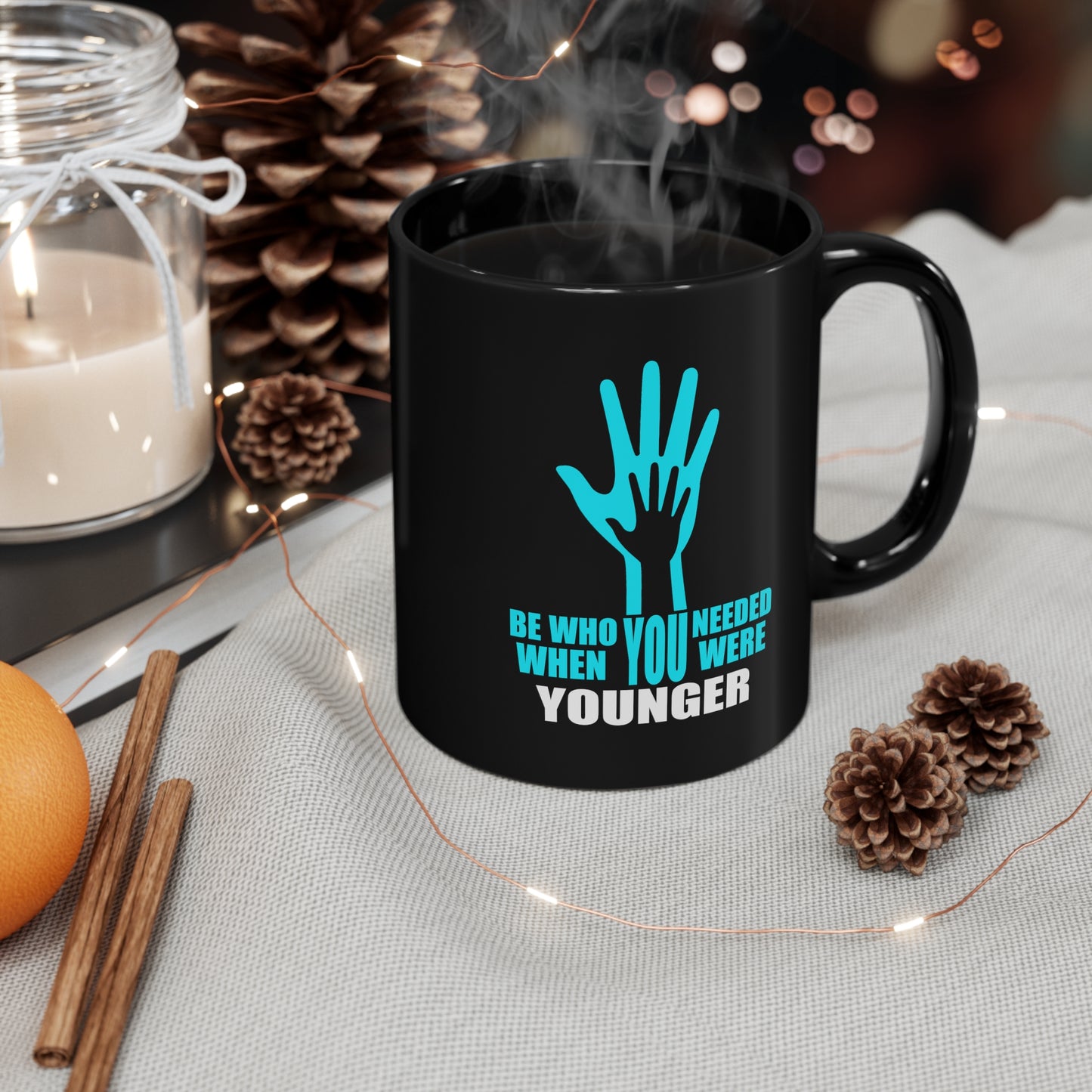 BE WHO YOU NEEDED Black mug 11oz