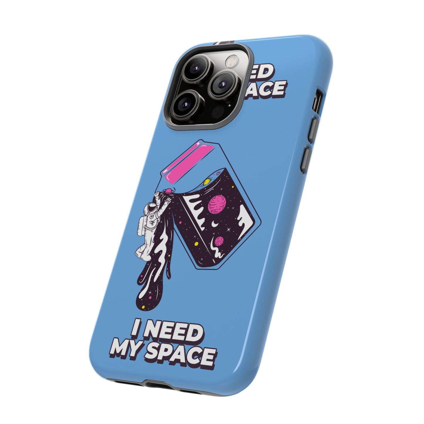 I NEED MY SPACE Tough Cases