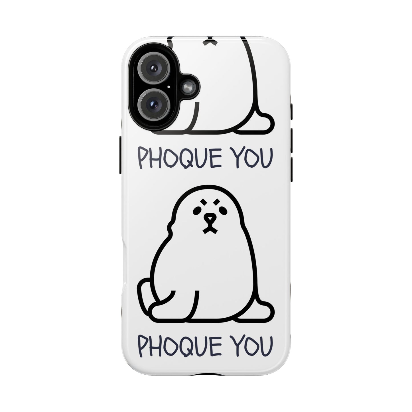 PHOQUE YOU Tough Cases