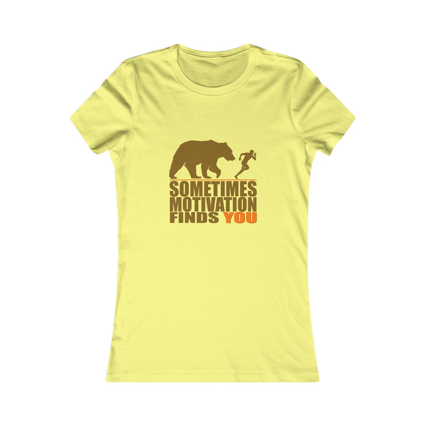 SOMETIME MOTIVATION FINDS YOU WOMEN'S T