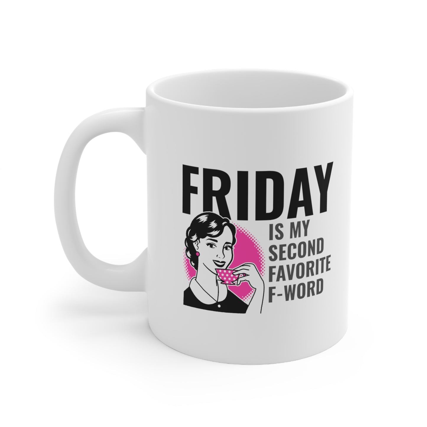FRIDAY IS MY SECOND MUG