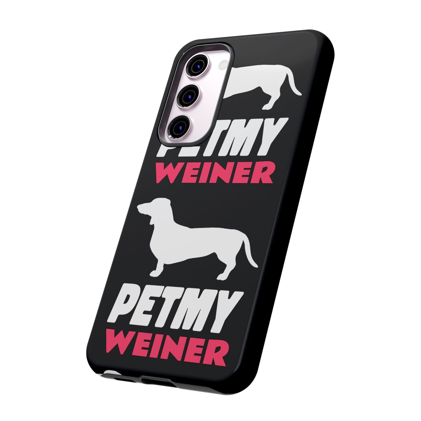 PET MY WEINER Tough Cases