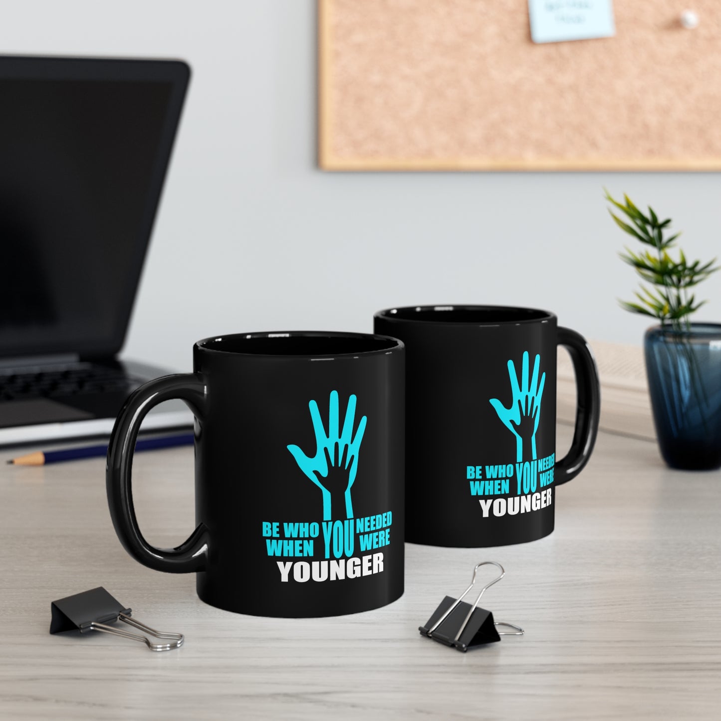 BE WHO YOU NEEDED Black mug 11oz