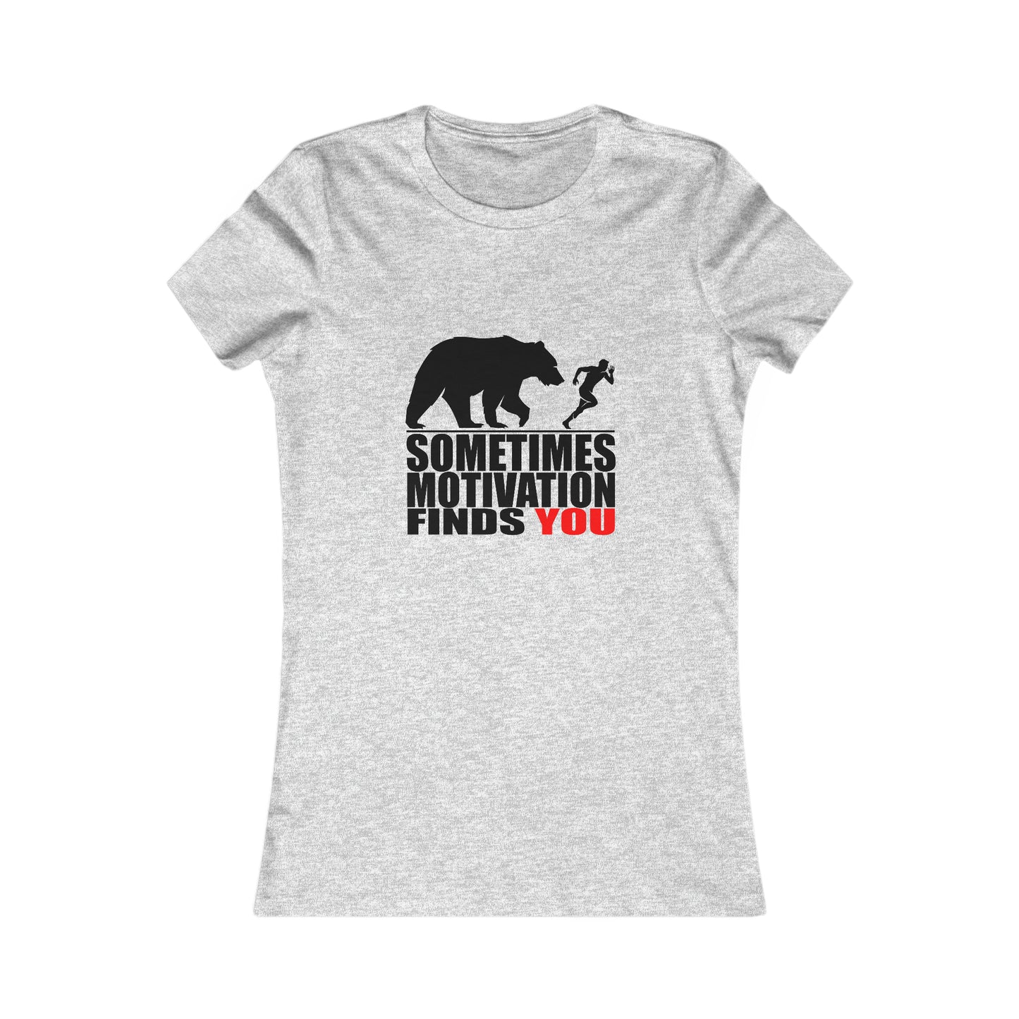 SOMETIME MOTIVATION FINDS YOU WOMEN'S T