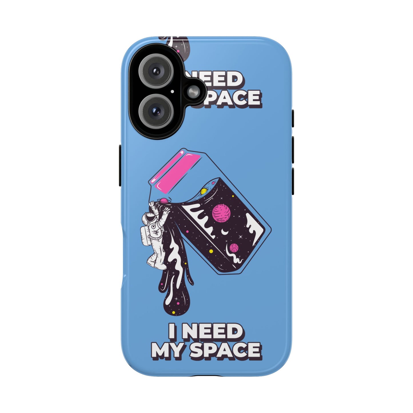 I NEED MY SPACE Tough Cases