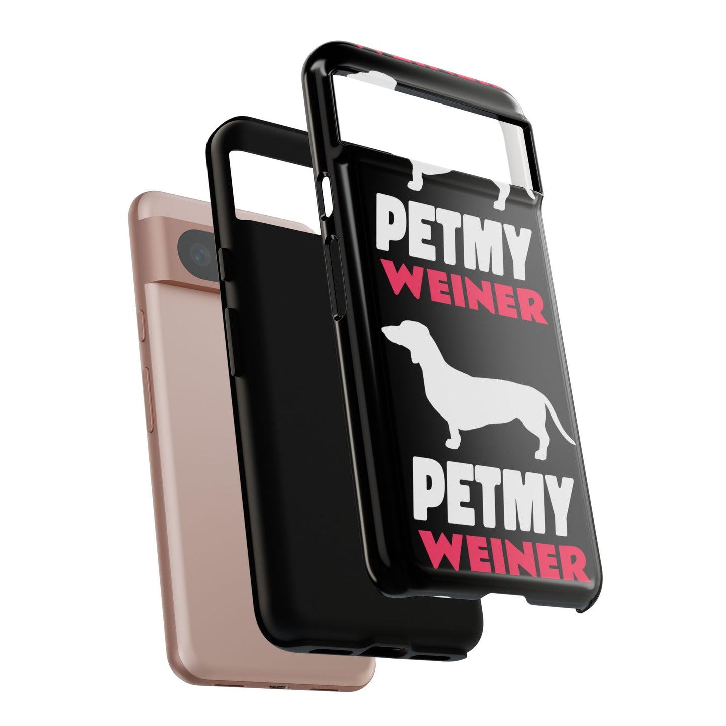 PET MY WEINER Tough Cases