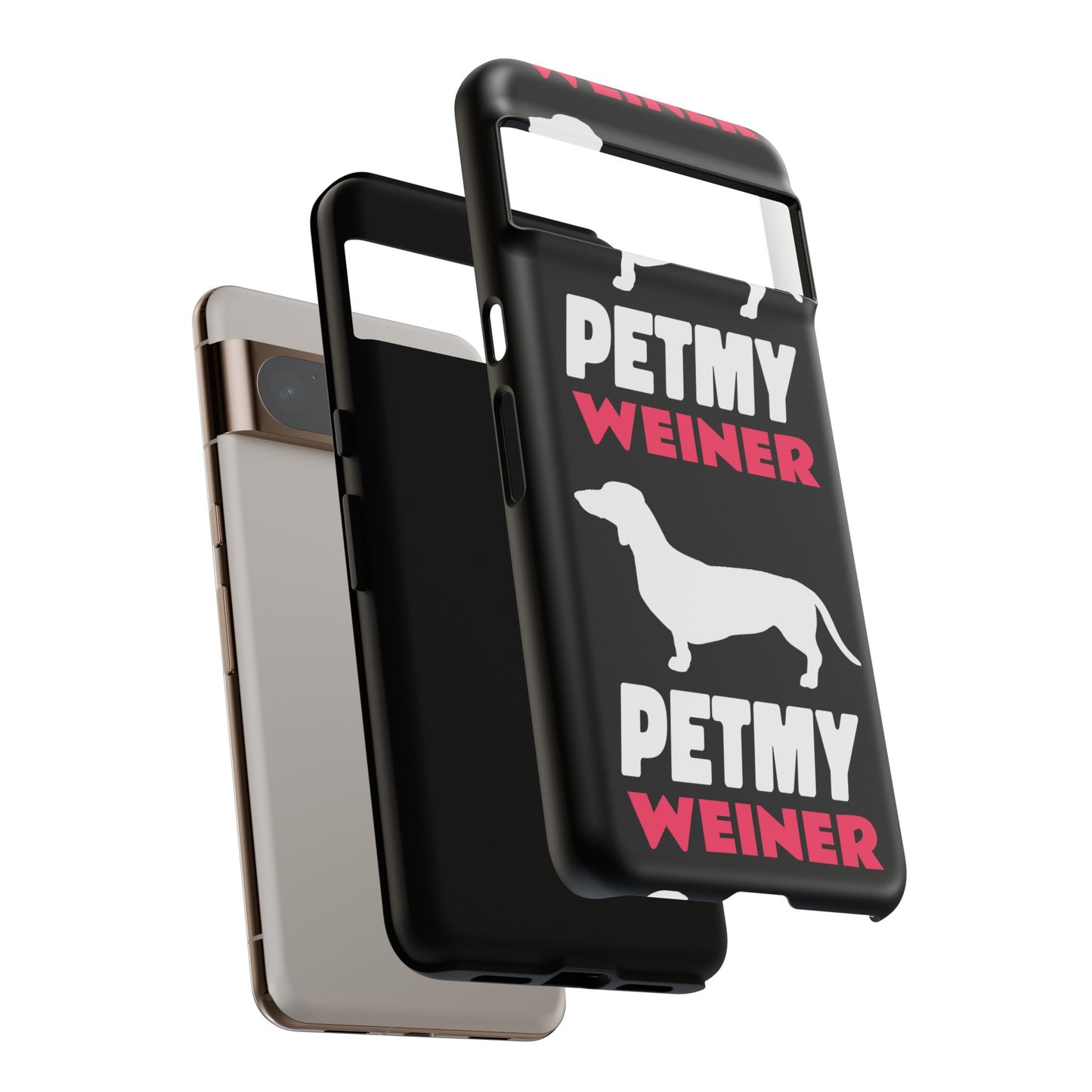 PET MY WEINER Tough Cases
