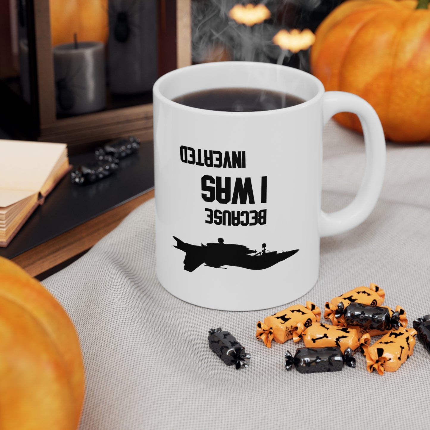 BECAUSE I WAS INVERTED MUG