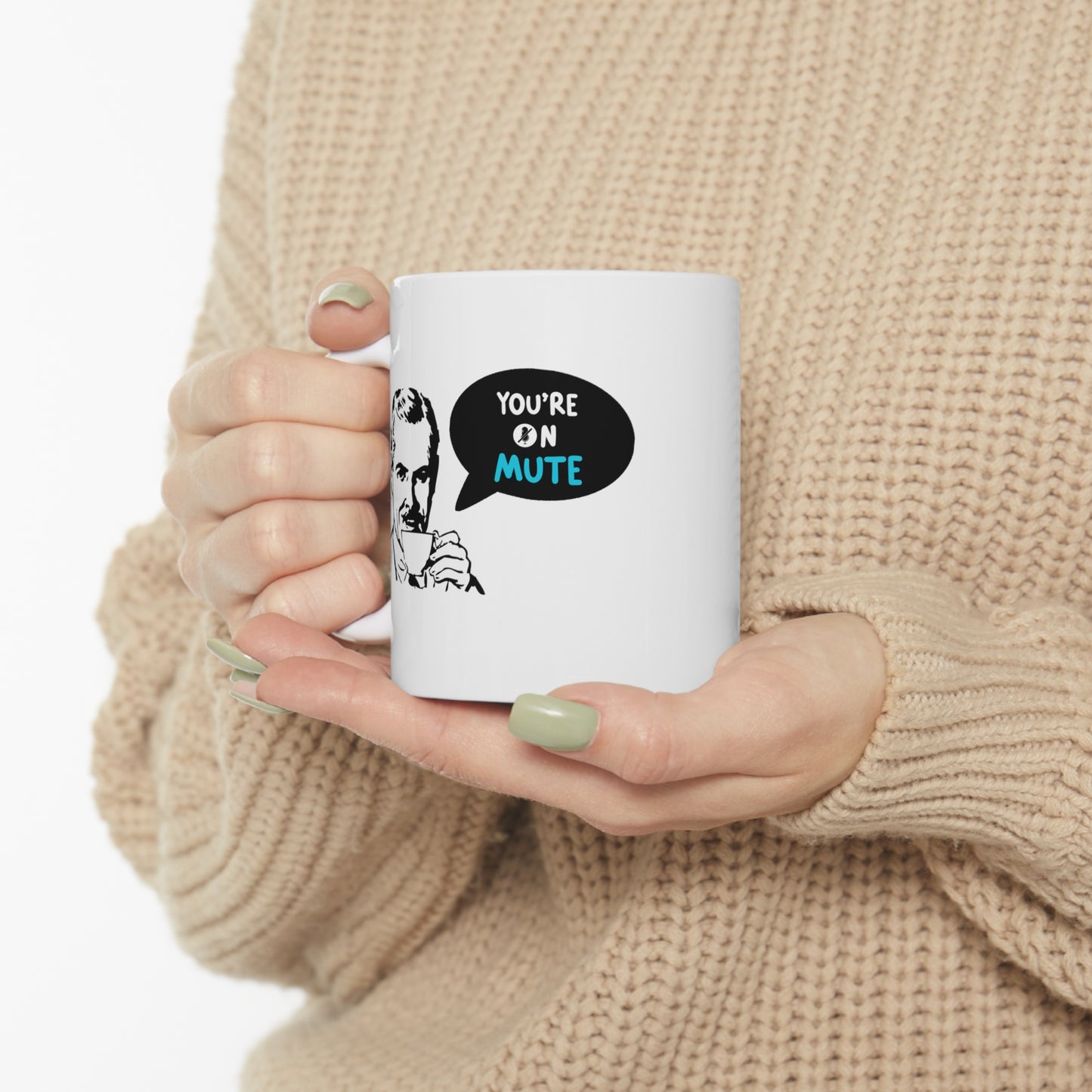 You'RE On MUTE Ceramic Mug 11oz