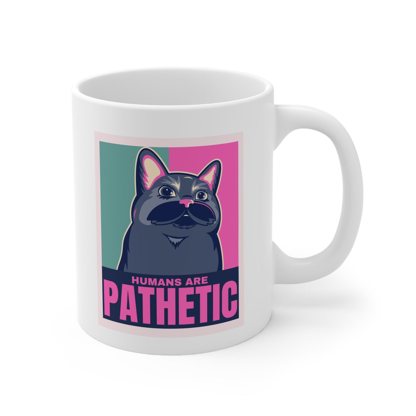 HUMANS R PATHETIC Ceramic Mug 11oz