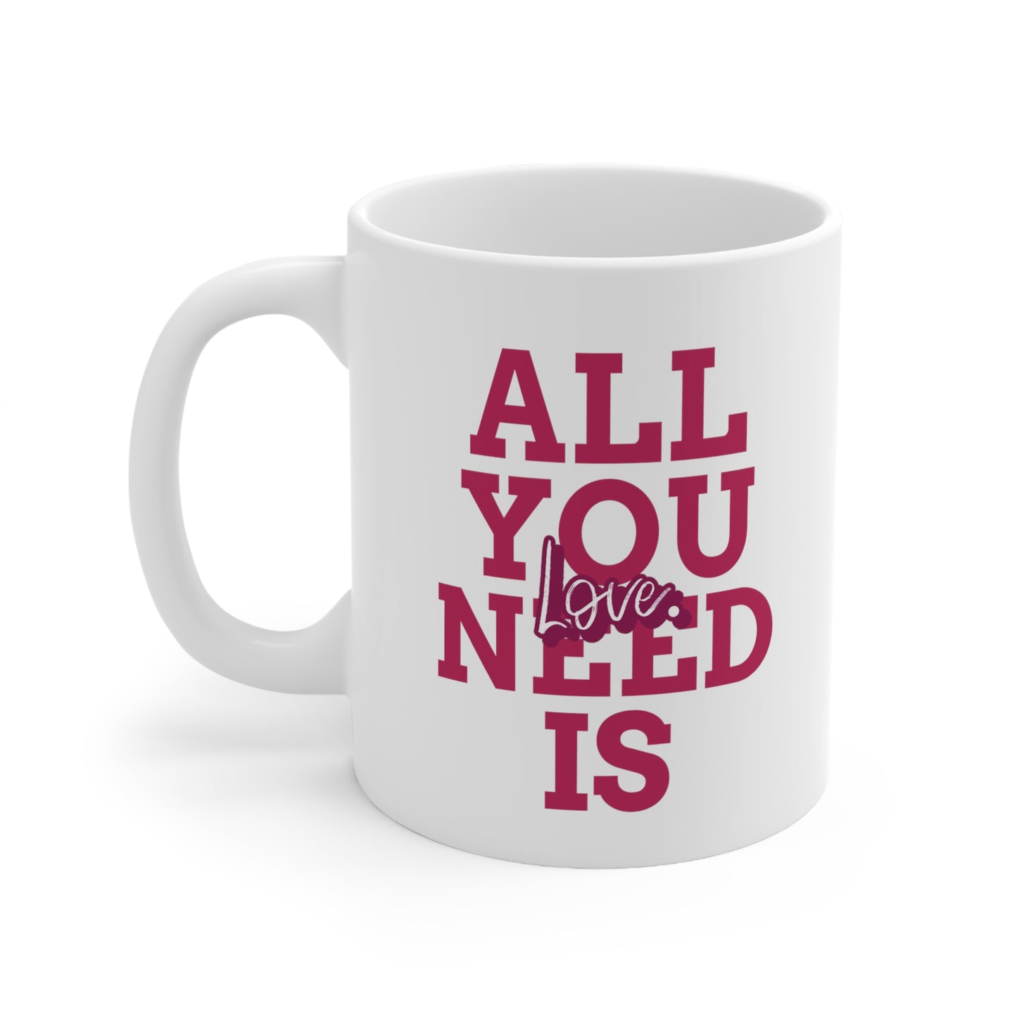 ALL YOU NEED IS LOVE MUG