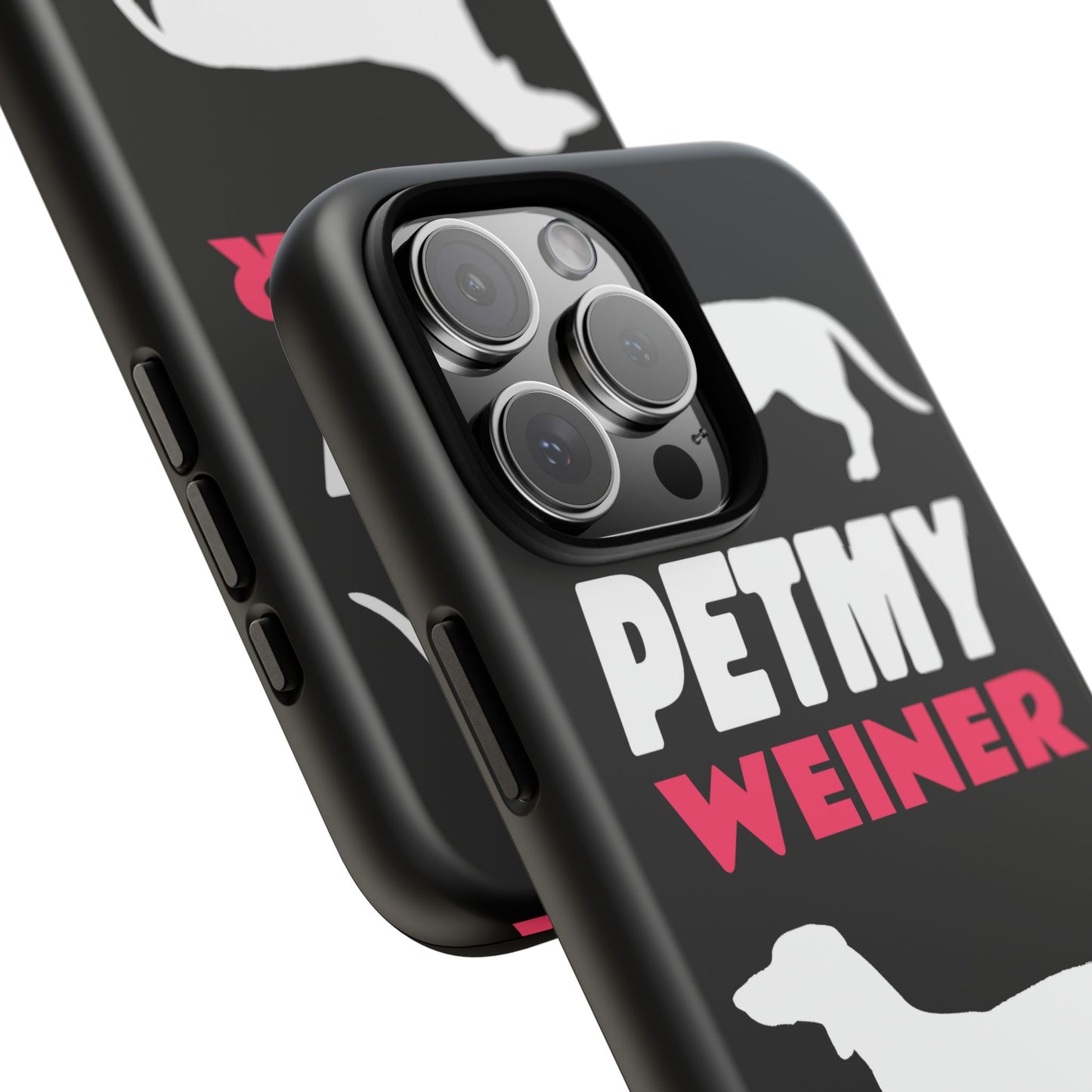 PET MY WEINER Tough Cases