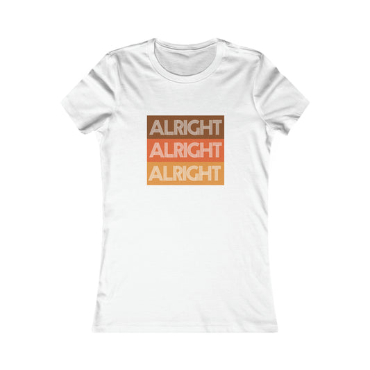 ALRIGHT ALRIGHT ALRIGHT WOMEN'S T