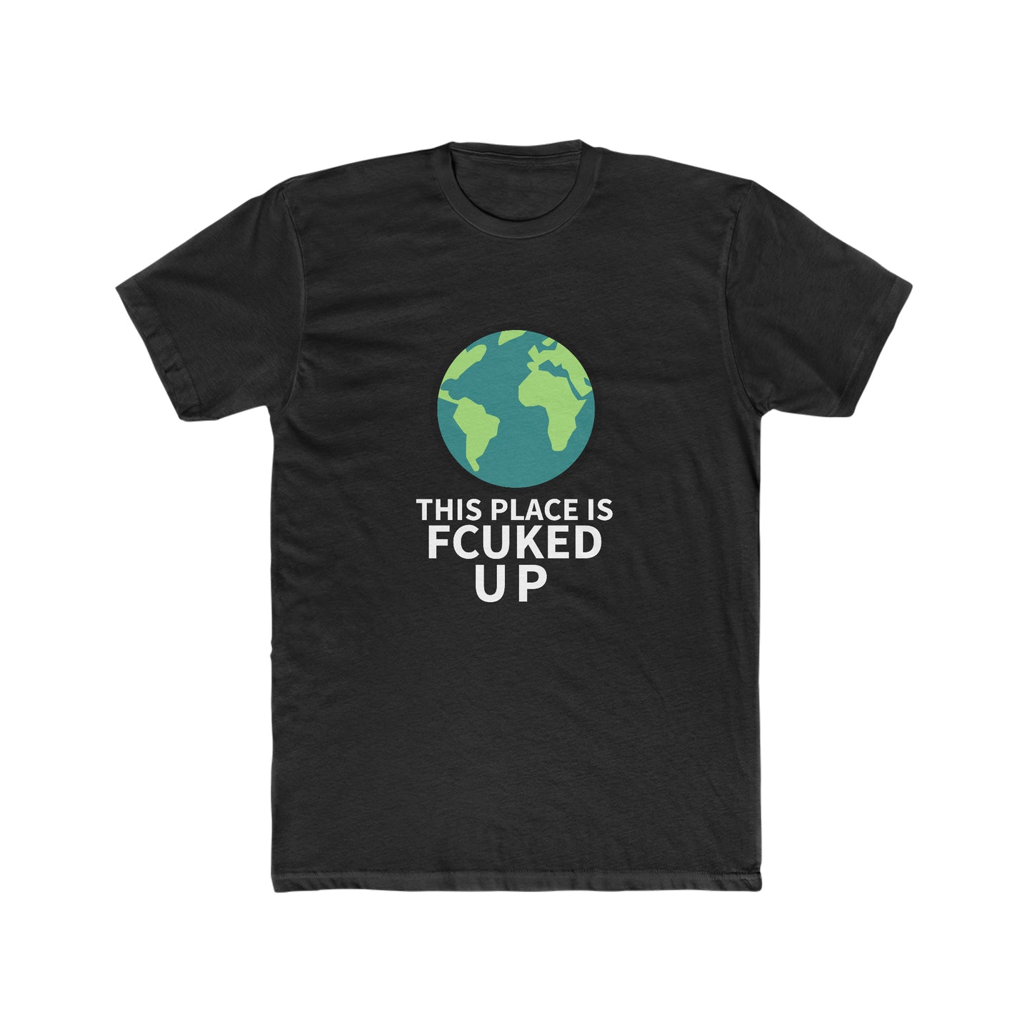 THIS PLACE IS FCUKED UP MEN'S TEE