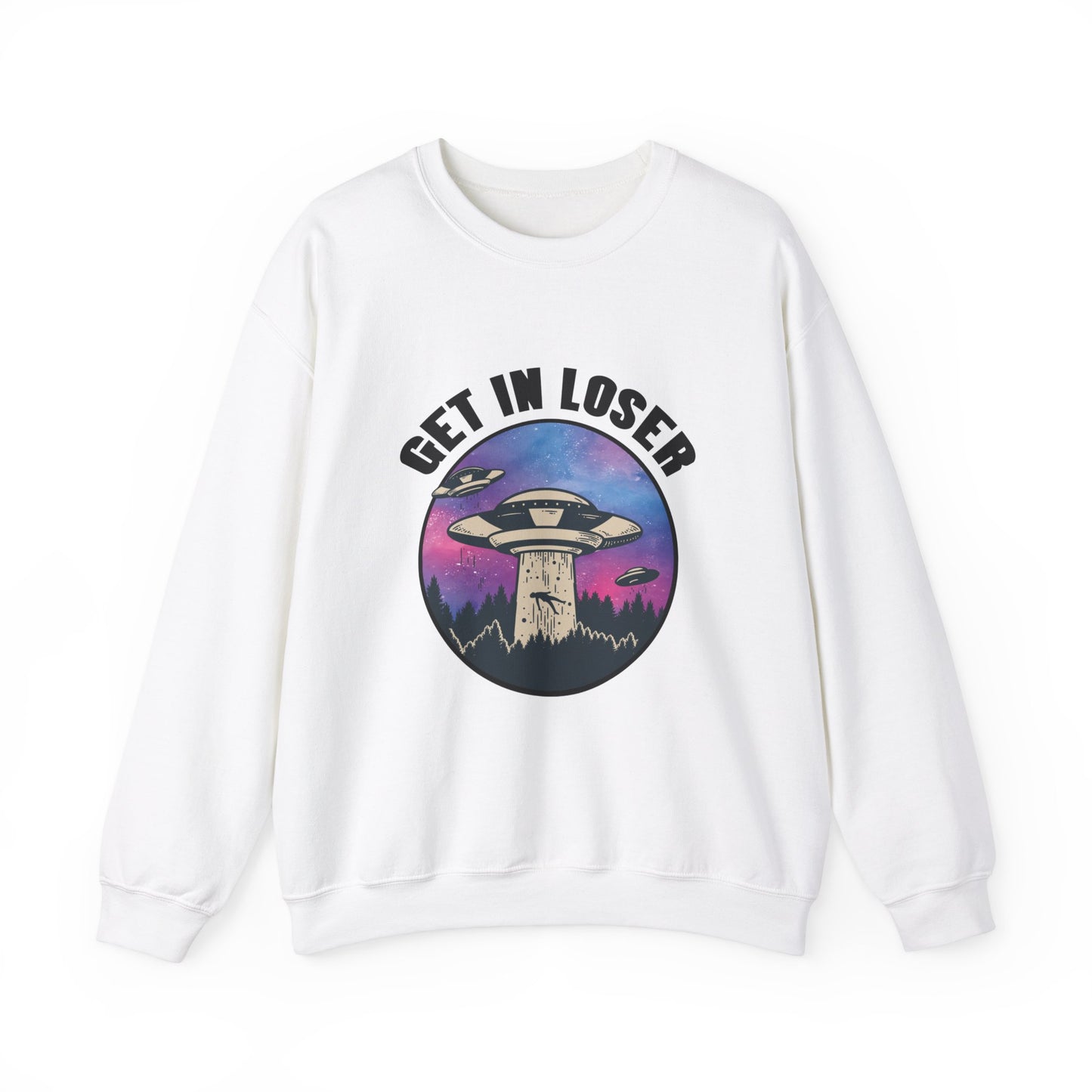 GET IN LOSER Sweatshirt