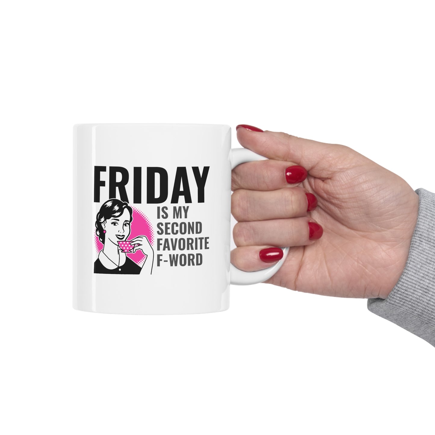 FRIDAY IS MY SECOND MUG