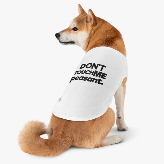 DONT TOUCH ME PEASANT Pet Tank Top