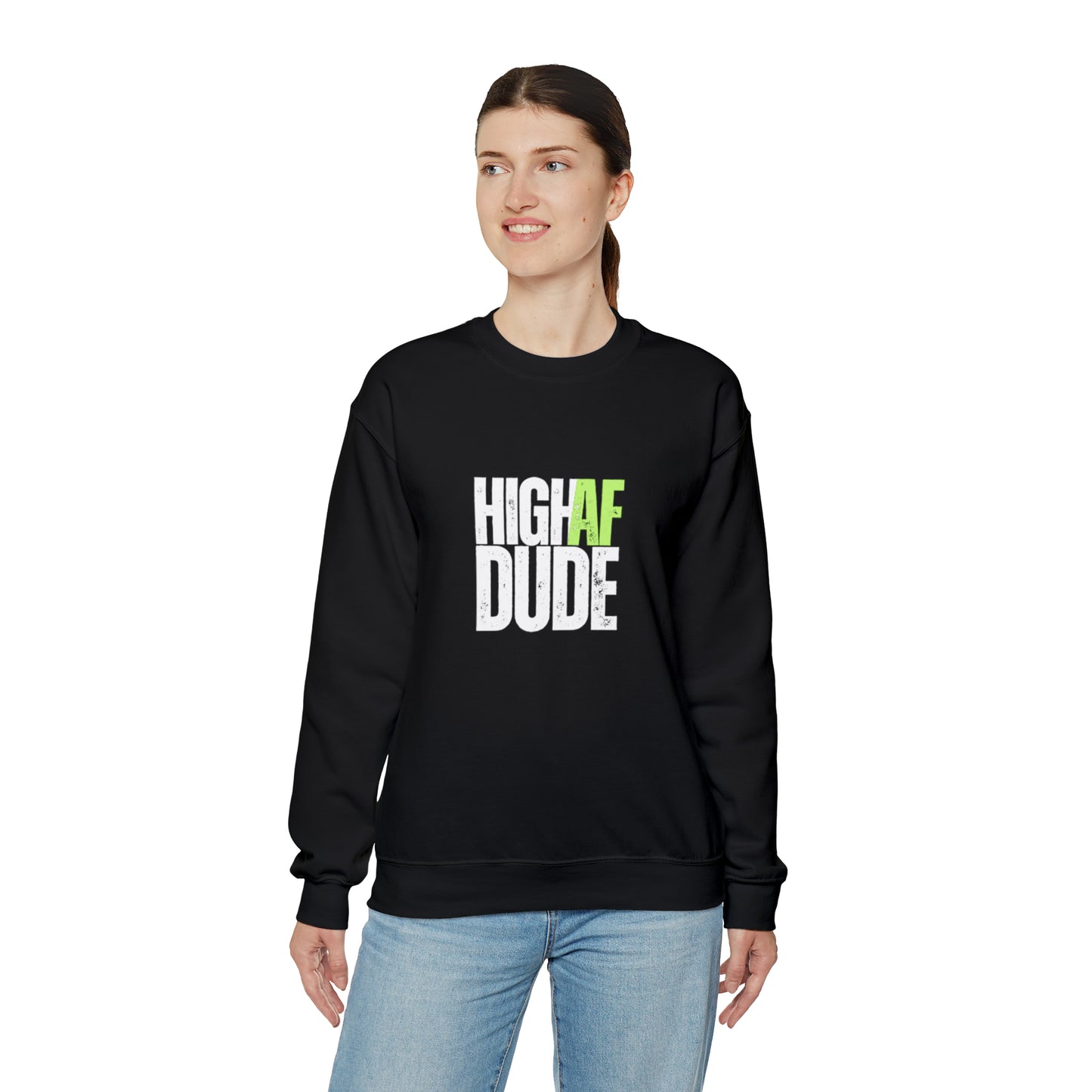 HIGH AF DUDE Sweatshirt