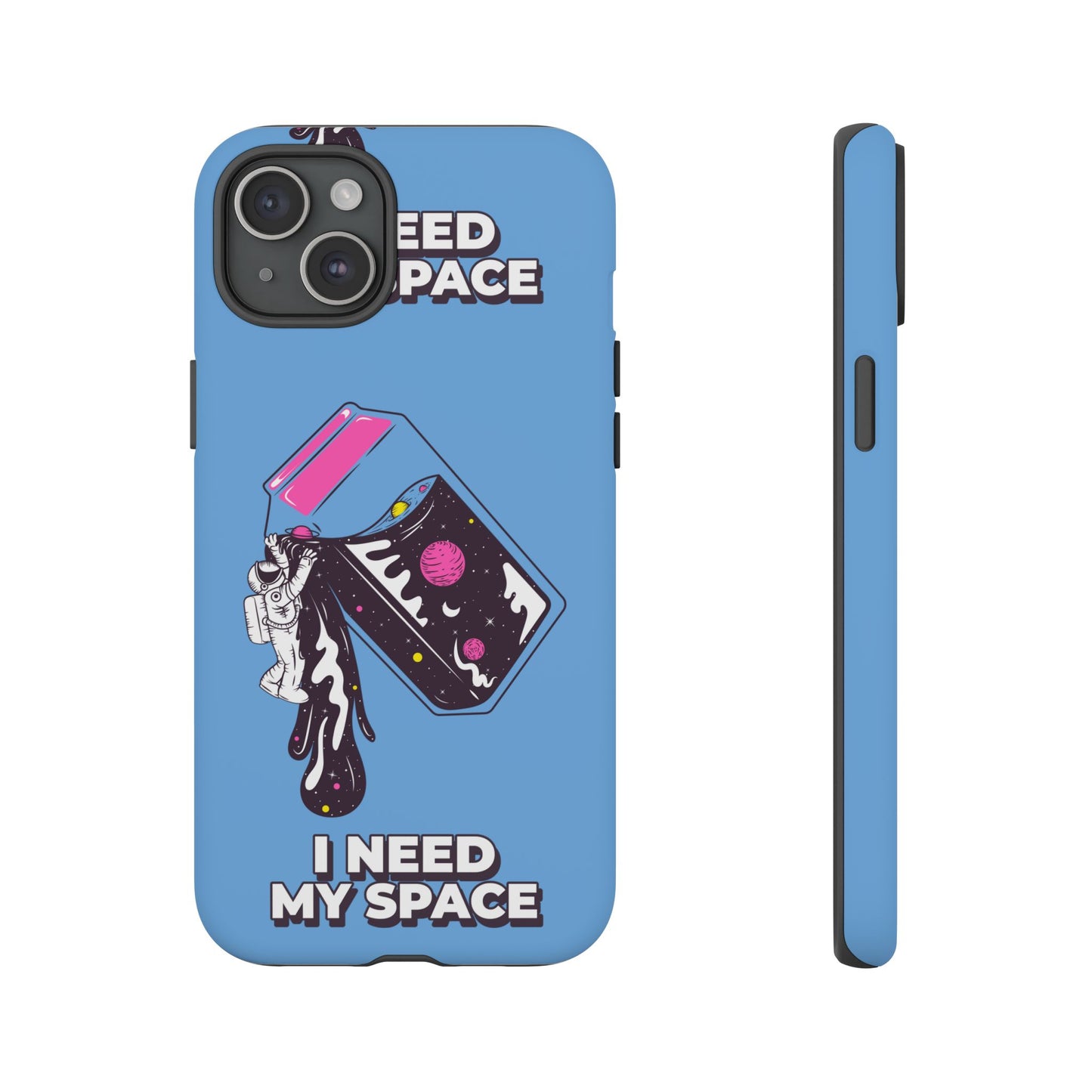 I NEED MY SPACE Tough Cases