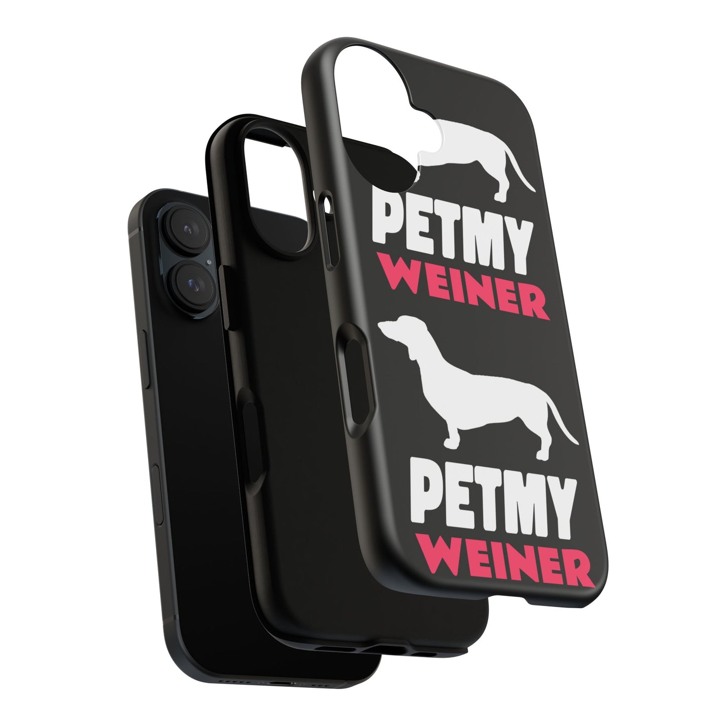 PET MY WEINER Tough Cases