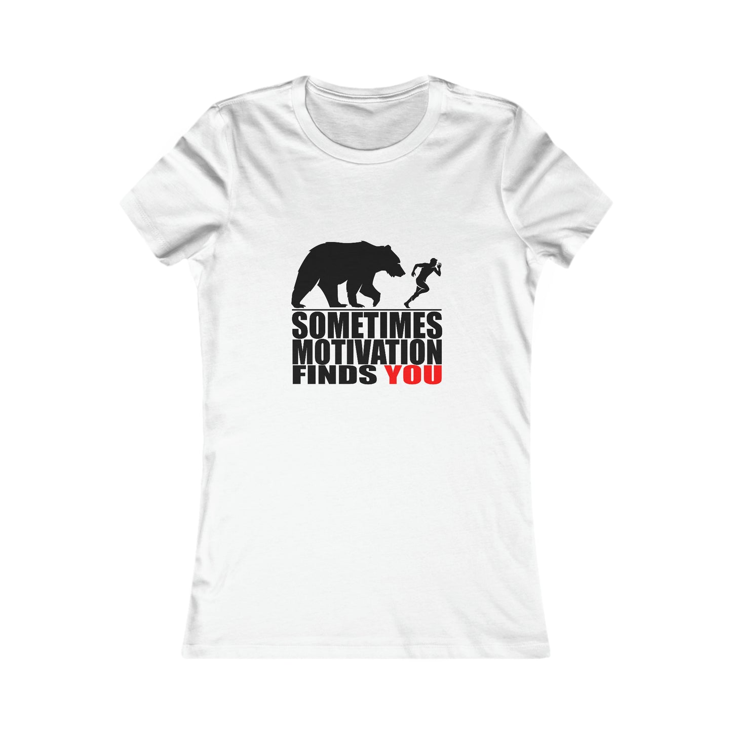 SOMETIME MOTIVATION FINDS YOU WOMEN'S T