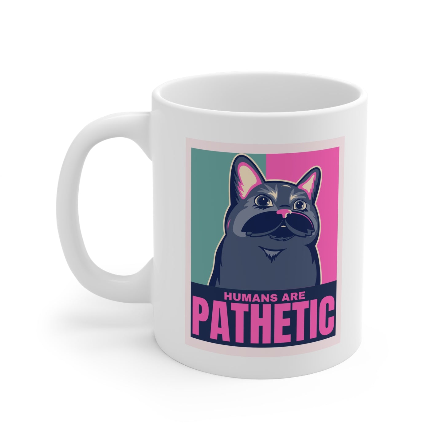HUMANS R PATHETIC Ceramic Mug 11oz