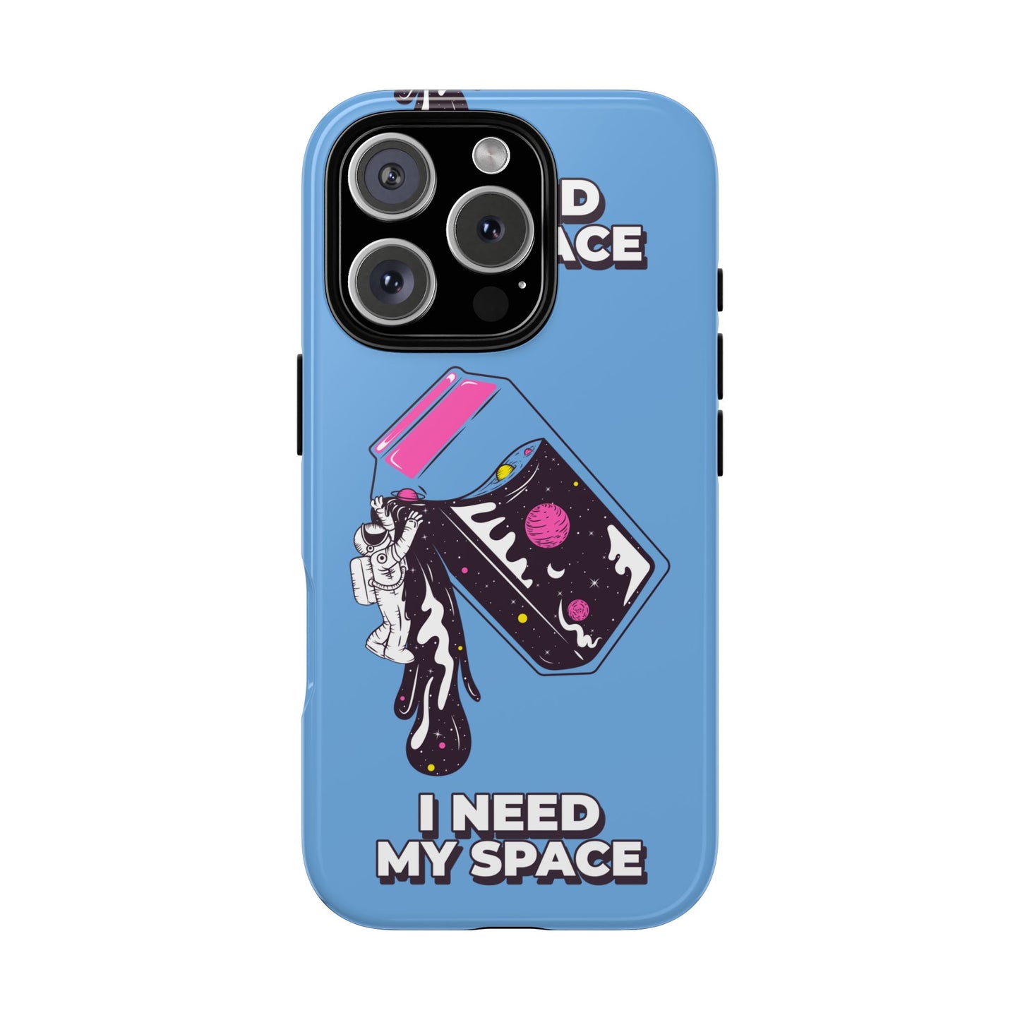 I NEED MY SPACE Tough Cases