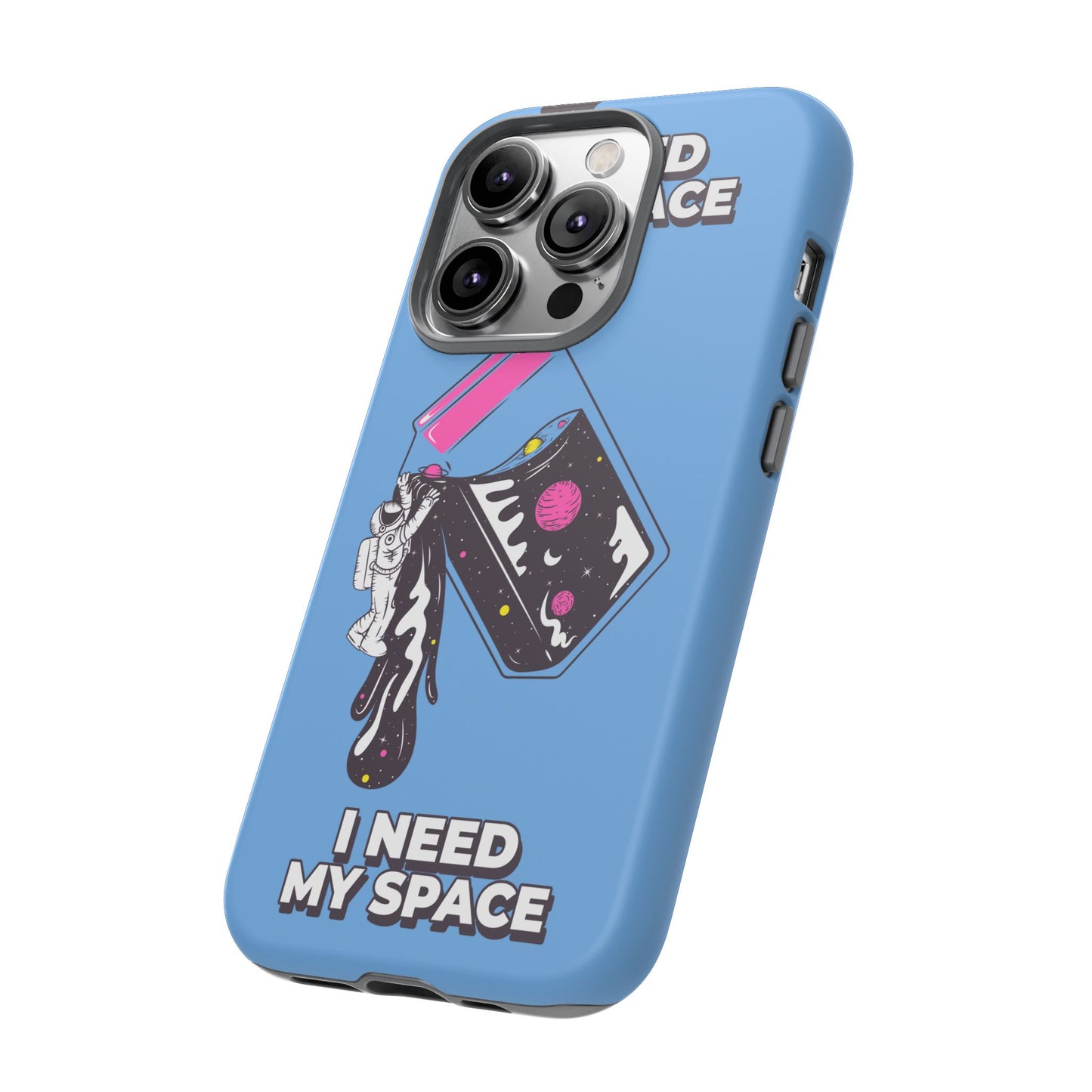 I NEED MY SPACE Tough Cases