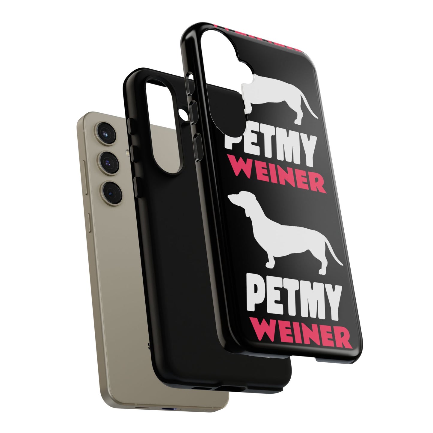 PET MY WEINER Tough Cases