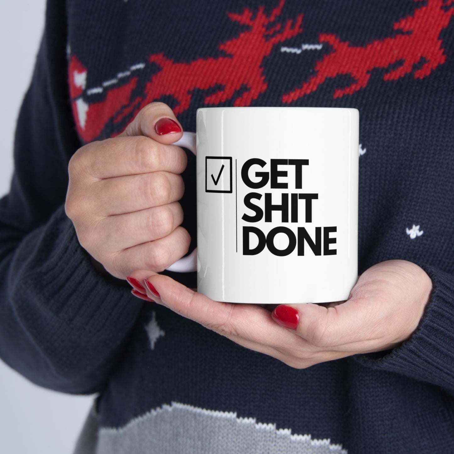GET SHIT DONE Ceramic Mug 11oz