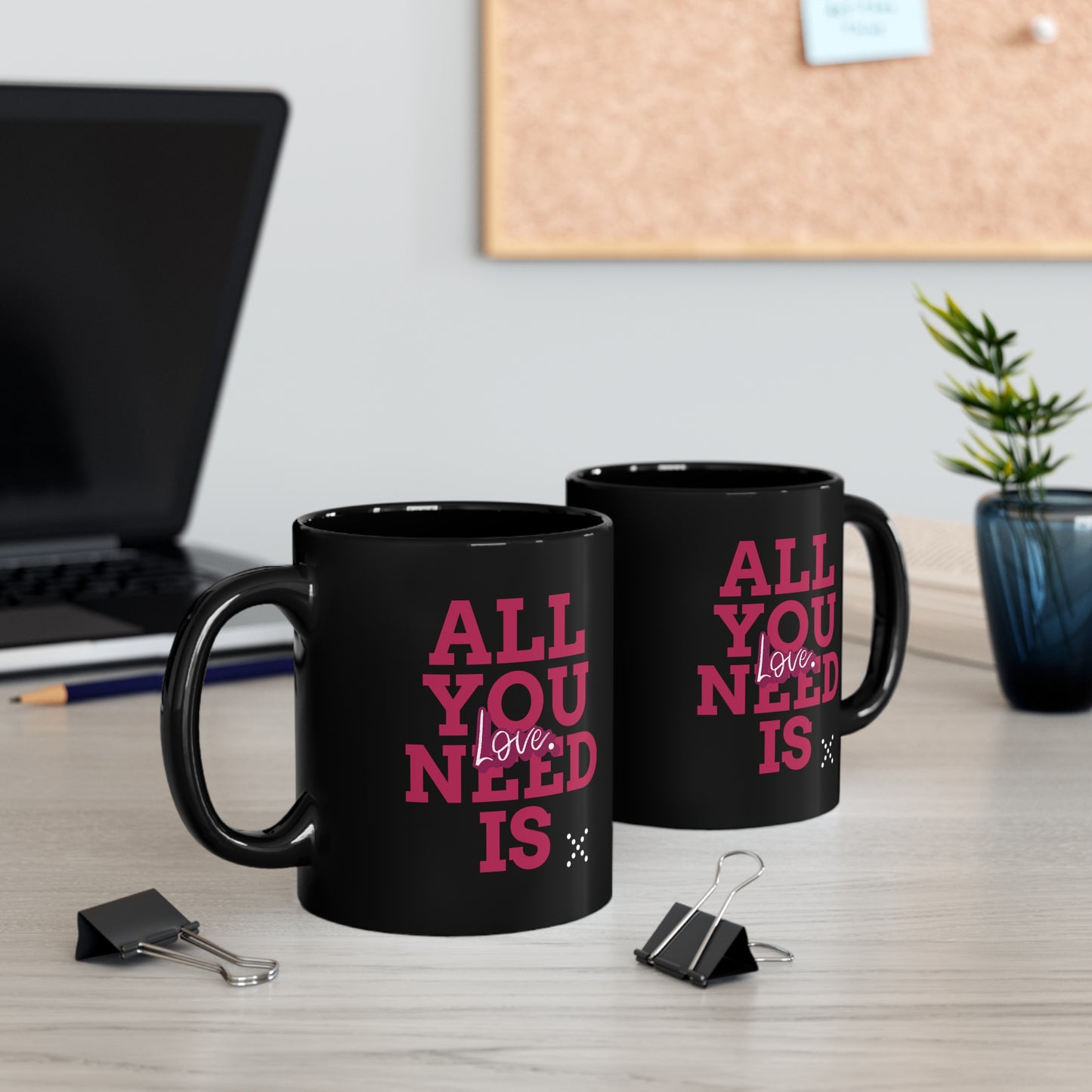 ALL YOU NEED IS LOVE Black mug 11oz