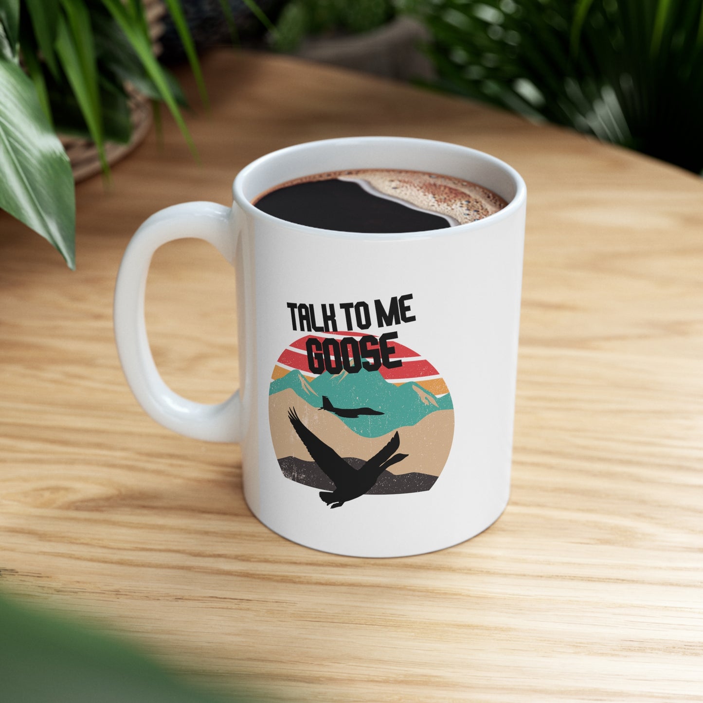 TALK TO ME GOOSE Ceramic Mug 11oz