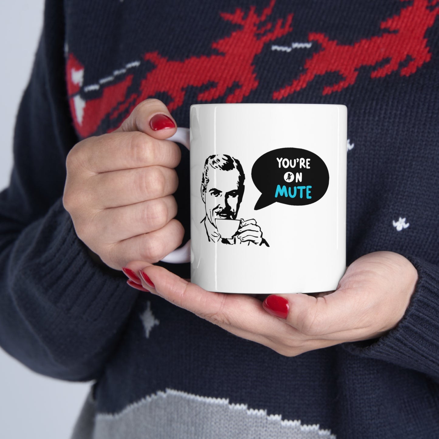 You'RE On MUTE Ceramic Mug 11oz