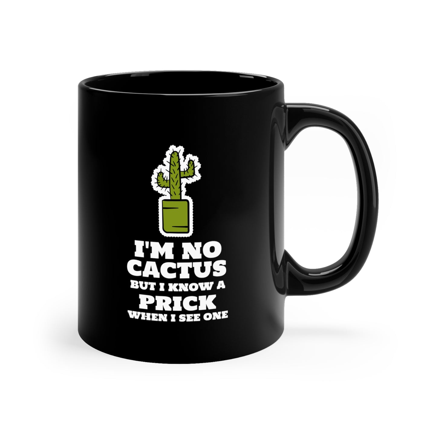 I'M NO PRICK Black mug 11oz