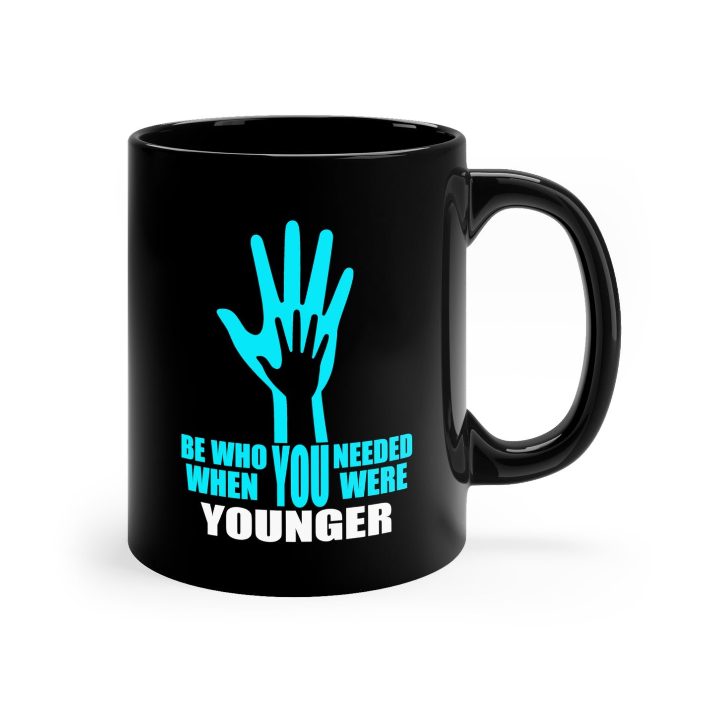 BE WHO YOU NEEDED Black mug 11oz