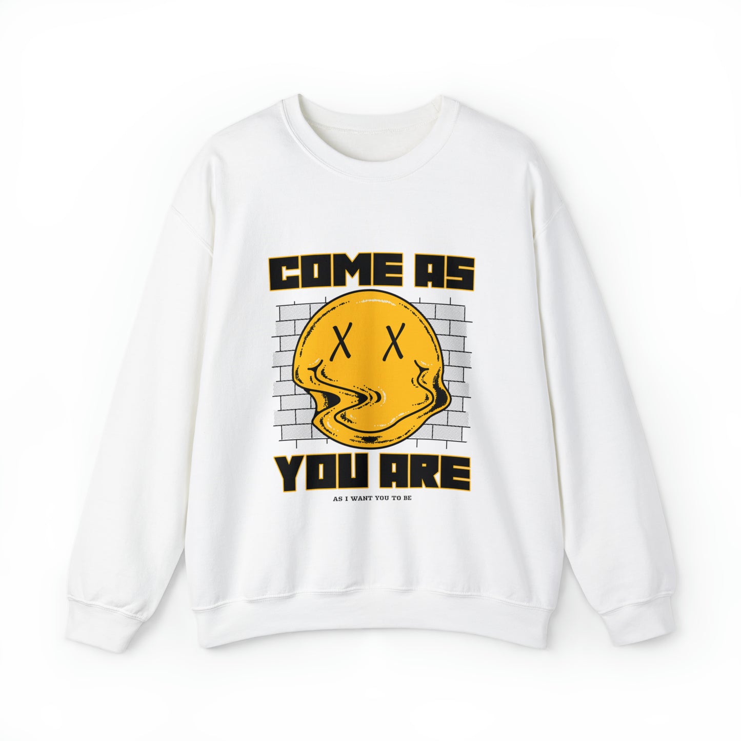 COME AS YOU ARE Sweatshirt