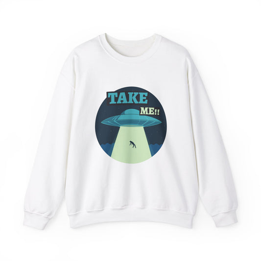 TAKE ME Sweatshirt