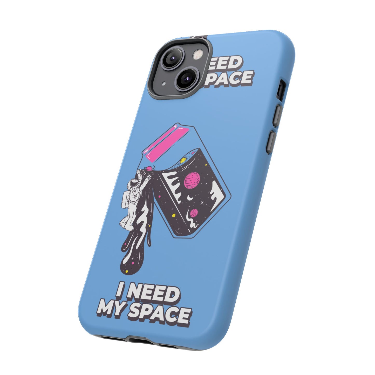I NEED MY SPACE Tough Cases