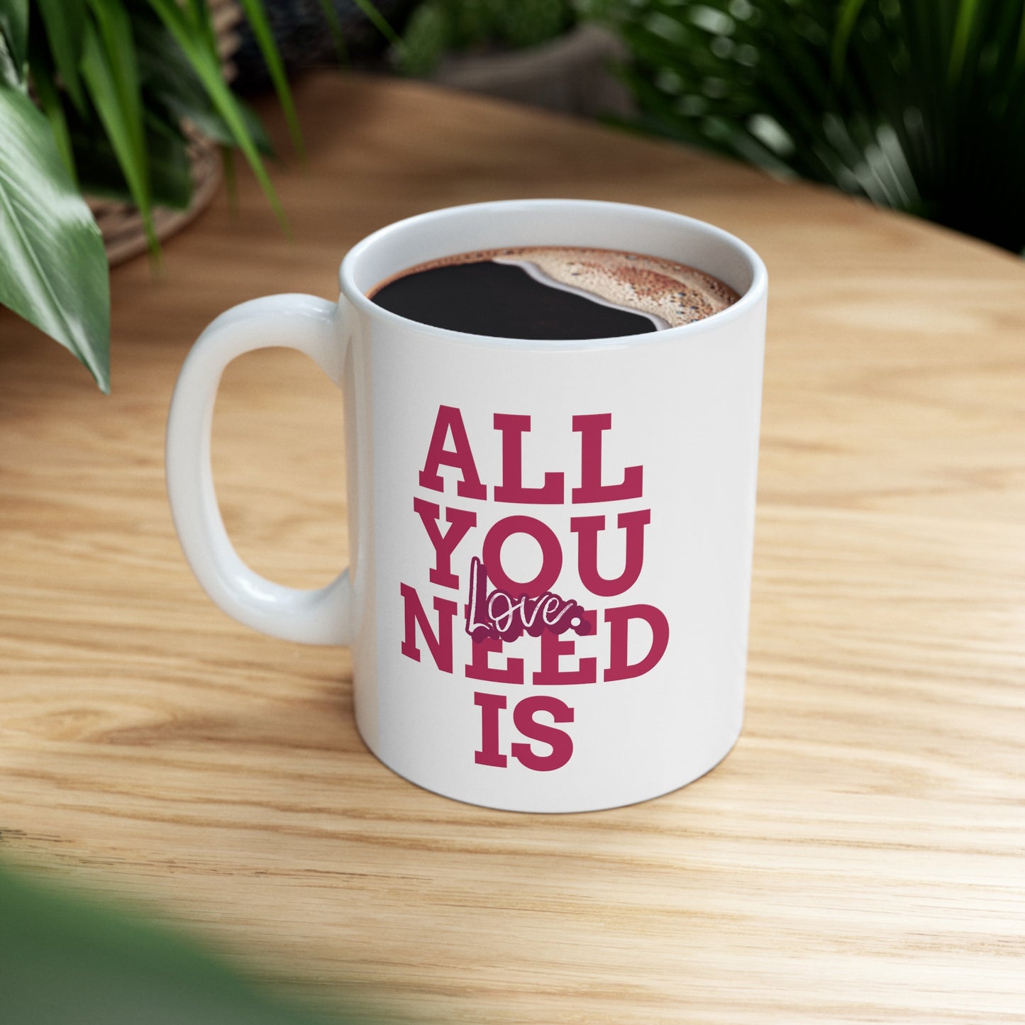 ALL YOU NEED IS LOVE MUG