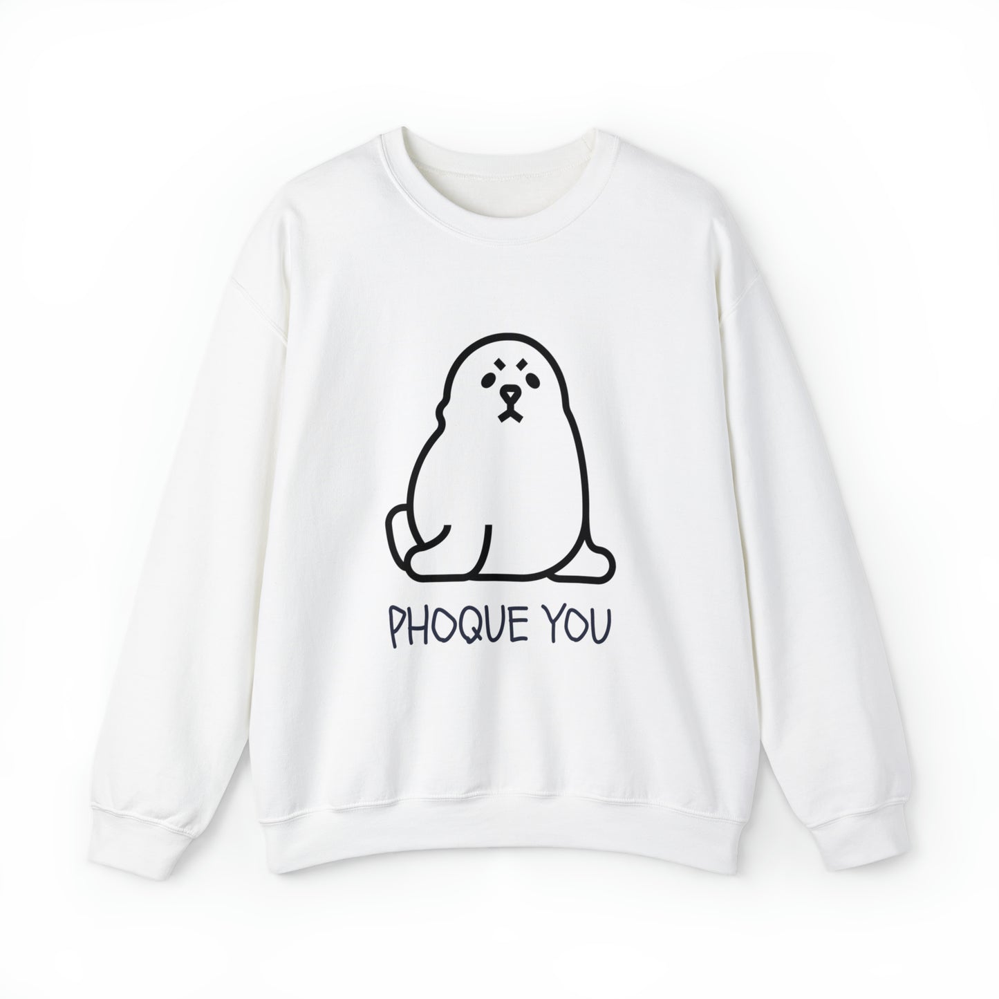 PHOQUE YOU Sweatshirt
