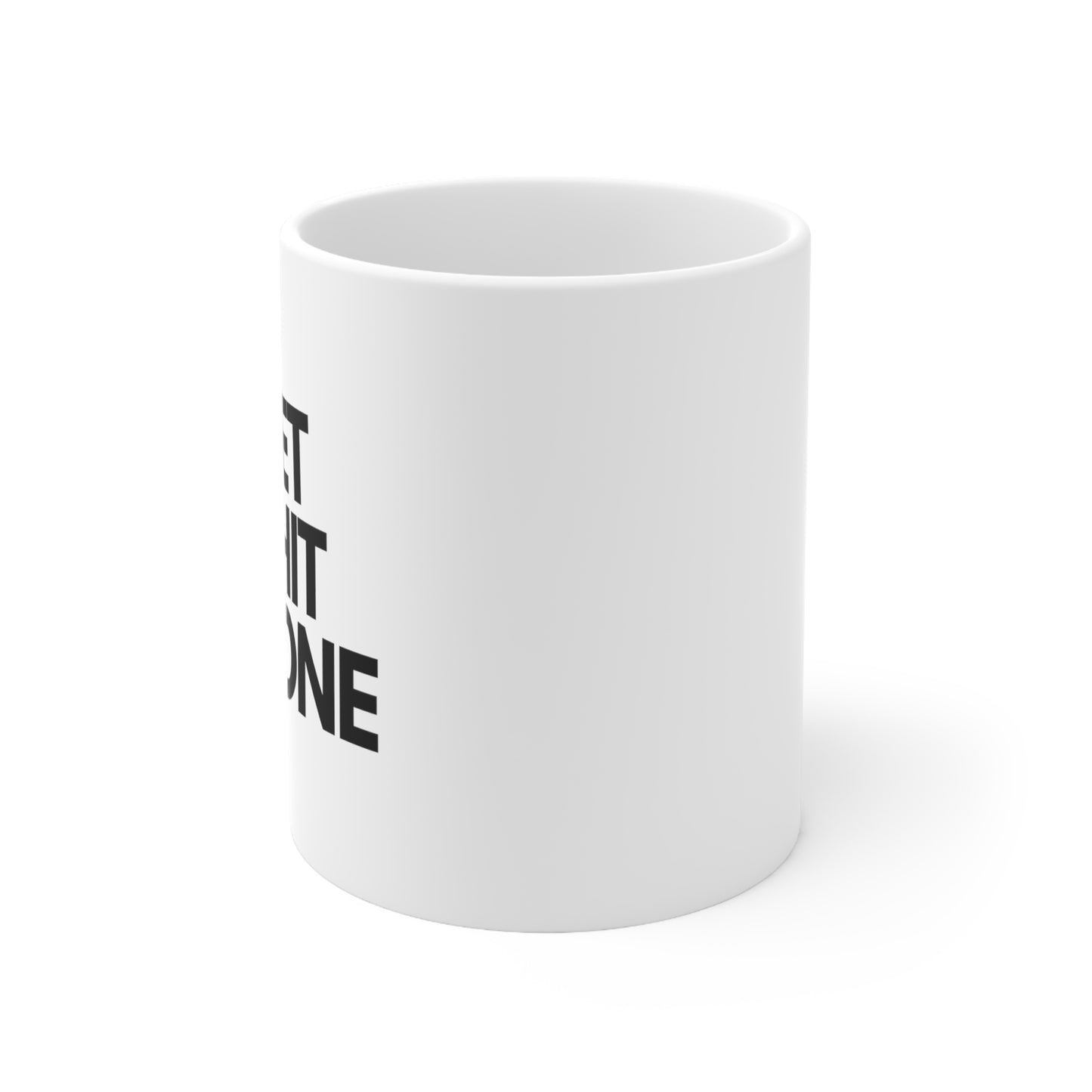 GET SHIT DONE Ceramic Mug 11oz