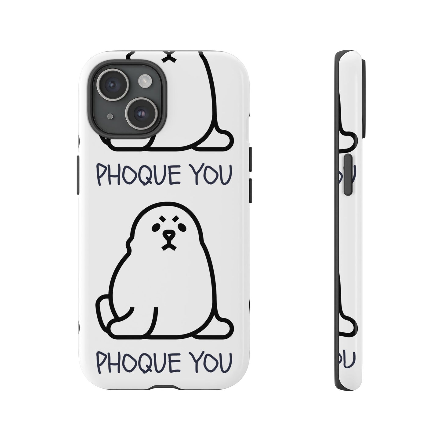 PHOQUE YOU Tough Cases
