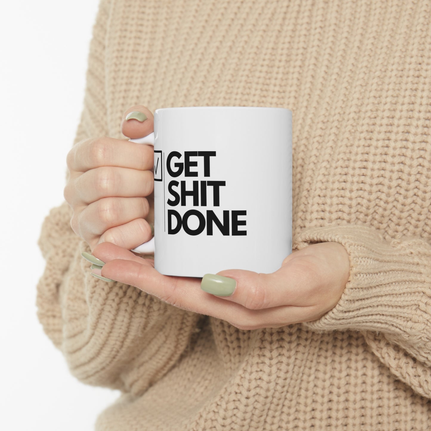 GET SHIT DONE Ceramic Mug 11oz
